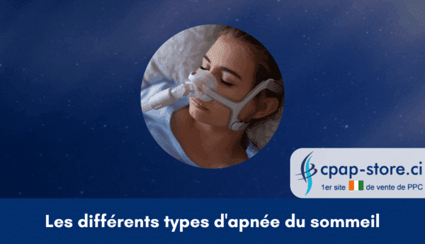 Les différents types d'apnée du sommeil cpap-store.ci