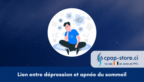 Lien entre dépression et apnée du sommeil cpap-store.ci